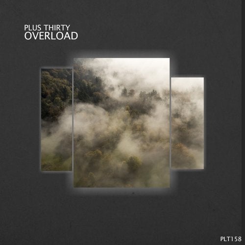 Plus Thirty - Overload EP [PLT158]